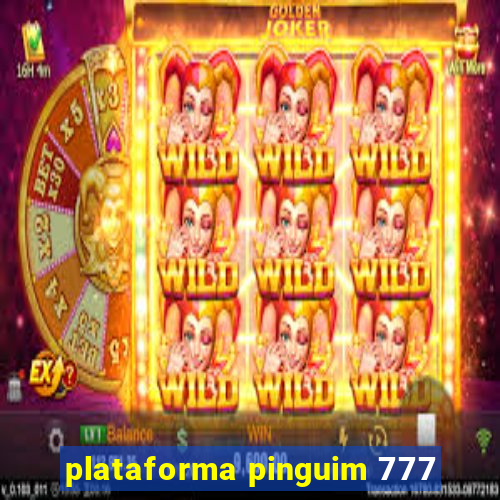 plataforma pinguim 777